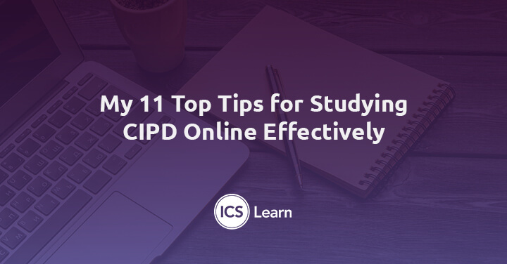 My 11 Top Tips For Studying Cipd Online Effectively