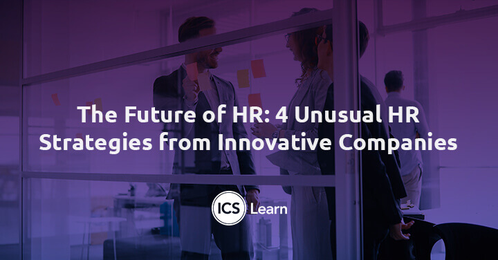 The Future Of Hr 4 Unusual Hr Strategies From Innovative Companies